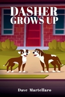 Dasher Grows Up B0GDP4FD1M Book Cover