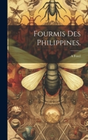 Fourmis des Philippines. 1022736264 Book Cover