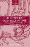 The English Romance in Time: Transforming Motifs from Geoffrey of Monmouth to the Death of Shakespeare 0199532583 Book Cover