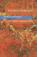 Kat Meets A Mystery: An English Language Story B08846SWNR Book Cover