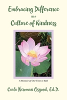 Embracing Difference in a Culture of Kindness: A Memoir of Our Time in Bali 1961813785 Book Cover