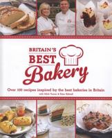 Britain's Best Bakery: Over 100 Recipes Inspired by the Best Bakeries in Britain with Mich Turner & Peter Sidwell 1742575129 Book Cover