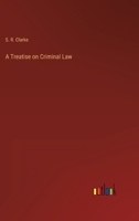 A Treatise on Criminal Law 3368165593 Book Cover