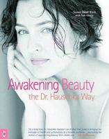 Awakening Beauty, the Dr. Hauschka Way 1400097436 Book Cover