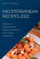 Mediterranean Recipes 2022: Madali at Masarap Na Resepe Para Sa Anumang Okasyon 1837893241 Book Cover