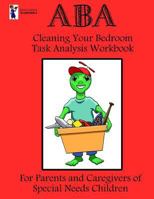 ABA Cleaning Your Bedroom Task Analysis Workbook 1727214579 Book Cover