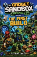 The First Build (The Gadget Sandbox Chronicles) B0H4X8CBK2 Book Cover