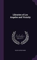 Libraries of Los Angeles and Vicinity 0530270587 Book Cover