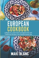 European Cookbook: 4 Books In 1: Learn How To Prepare Over 200 Traditional Recipes From Mediterranean Sea B094TJKDM5 Book Cover