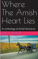 Where The Amish Heart Lies B0CVQ7GDF1 Book Cover