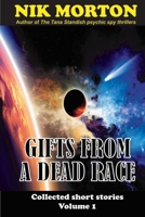 Gifts from a Dead Race: ... and other stories 1544250371 Book Cover