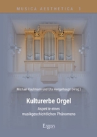 Kulturerbe Orgel : Aspekte Eines Musikgeschichtlichen Ph?nomens 3956506103 Book Cover