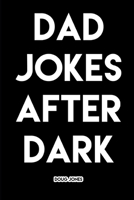 Dad Jokes After Dark: Hilarious and Borderline Inappropriate Jokes 169568849X Book Cover