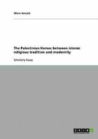 The Palestinian Hamas between islamic religious tradition and modernity 3638807274 Book Cover