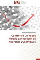 Contrale D Un Robot Mobile Par Ra(c)Seaux de Neurones Dynamiques 3841780083 Book Cover