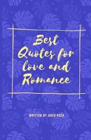 Best quotes for love and roamce: Inspired sentenses bright your life. 1543200117 Book Cover