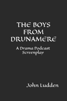 The Boys from Drunamere: A Drama Podcast Screenplay B08TQDLQLV Book Cover