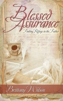 Blessed Assurance: Finding Refuge in the Father 0998732508 Book Cover