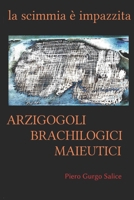 Arzigogoli brachilogici maieutici: La scimmia � impazzita 1522861009 Book Cover