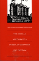 The Bastille: A History of a Symbol of Despotism and Freedom (Bicentennial Reflections on the French Revolution) 0822318946 Book Cover