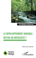 Le développement durable : mythe ou nécessité ? (Nouveaux Regards Sur l'Écologie) (French Edition) 2343204292 Book Cover