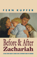 Before and After Zachariah: A Family Story About a Different Kind of Courage 0897333039 Book Cover