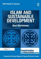Islam and Sustainable Development: New Worldviews 1138278920 Book Cover