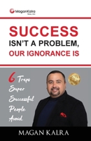 Success Isn't a Problem, Our Ignorance Is 9395079193 Book Cover