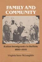 Family and Community: Italian Immigrants in Buffalo, 1880-1930 0252009169 Book Cover