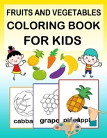 Fruits and Vegetables Coloring Book for Kids B088BLJP2R Book Cover