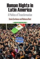 Human Rights in Latin America: A Politics of Transformation 1512822701 Book Cover