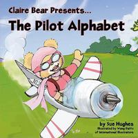 Claire Bear Presents the Pilot Alphabet 1598796577 Book Cover