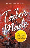 Tailor Made: When God is the father it changes EVERYTHING 1664217789 Book Cover