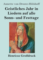 Geistliches Jahr in Liedern auf alle Sonn- und Festtage (Großdruck) (German Edition) 3847858106 Book Cover