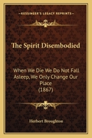 The Spirit Disembodied 1165789094 Book Cover