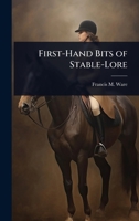 First-Hand Bits of Stable-Lore 1023618141 Book Cover