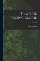 Trait� de Microbiologie, Vol. 2: Diastases, Toxines Et Venins (Classic Reprint) 1016835019 Book Cover