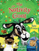 The Nativity Goat: The understudy for the Christmas donkey. 1916299474 Book Cover