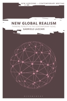 New Global Realism: Thinking Totality in the Contemporary Novel 1350385719 Book Cover