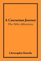 A Cancurious Journey Plus Other Adventures 1434336891 Book Cover