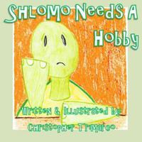 Shlomo Needs A Hobby 1480164410 Book Cover