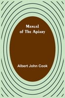 Manual of the Apiary 1018113800 Book Cover