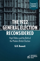 The 1922 General Election Reconsidered: High Politics and the Birth of the Modern British Election 1914477707 Book Cover