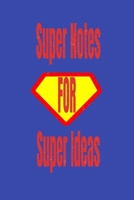 Super Notes For Super Ideas: Lined Notebook 6x9 inches 1660599598 Book Cover