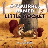 A Squirrel Named Little Rocket 1954095902 Book Cover