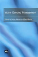 Water Demand Management 1843390787 Book Cover