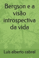Bergson e a vis?o introspectiva da vida 1549837036 Book Cover