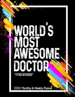 World's Most Awesome DOCTOR 2020 Planner Weekly And Monthly: Funny Gift For DOCTOR - Planner 2020 Weekly And Monthly - Motivation Successful habits Self improvement Planner Agenda Calendar Notepad (We 1654593648 Book Cover