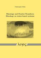 Rheology and Fourier-Transform Rheology on Water-Based Systems 3832519882 Book Cover