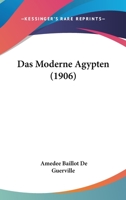 Das Moderne Agypten (1906) 114791334X Book Cover